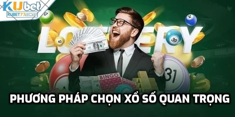 Phương pháp chọn xổ số quan trọng